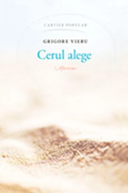 Cerul alege. Aforisme