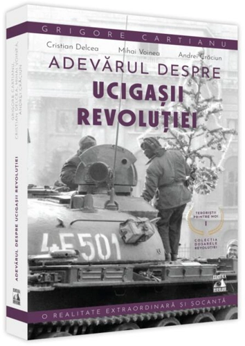 Adevărul despre ucigașii Revoluției. Teroriștii printre noi