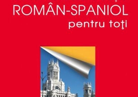Ghid de conversaţie român-spaniol pentru toţii