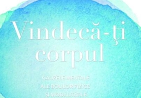 Vindecă-ți corpul