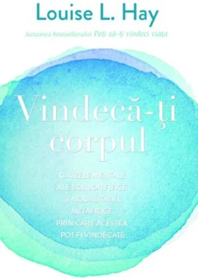 Vindecă-ți corpul