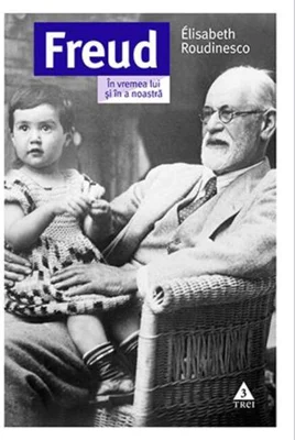 Freud. În vremea lui și în a noastră