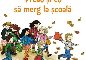 Vreau și eu să merg la școală