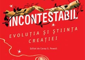 Incontestabil. Evoluția și știința creației