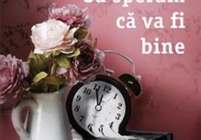 Să sperăm că va fi bine