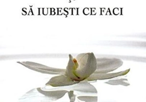 Cum să faci ce-ţi place şi să iubesti ce faci