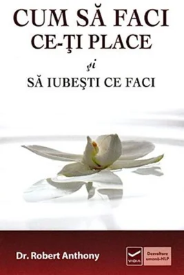 Cum să faci ce-ţi place şi să iubesti ce faci