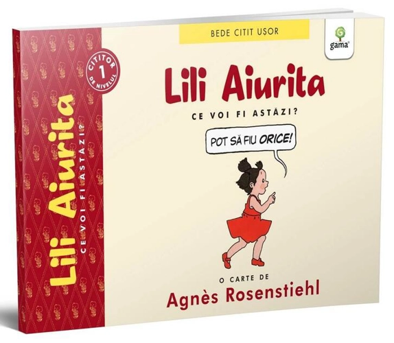 Lili Aiurita: Ce voi fi astăzi? (volumul 2). BeDe citit ușor - Nivelul 1