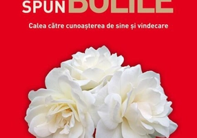 Ce ne spun bolile. Calea către cunoașterea de sine și vindecare