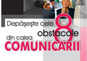 Depașește cele 8 obstacole din calea comunicării