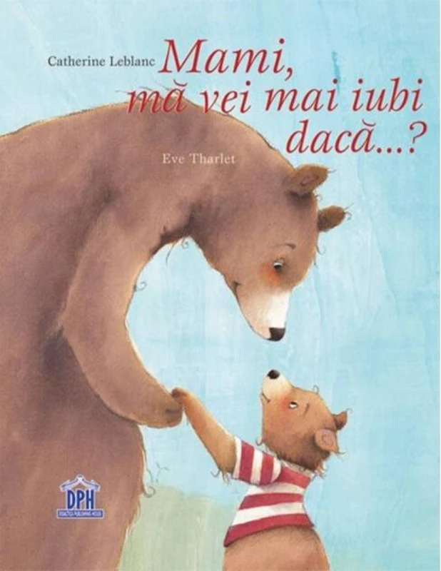 Mami, mă vei mai iubi dacă...?