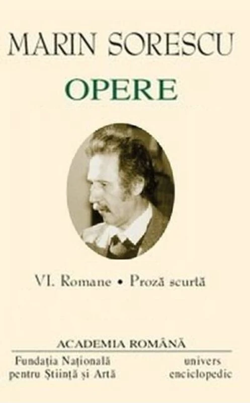 Marin Sorescu. Opere (Vol. VI) Romane, Proză scurtă