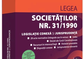 Legea societăților nr. 31/1990, legislație conexă și jurisprudență (Decembrie 2023)