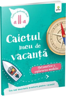 Matematică și explorarea mediului - clasa II-a. Caietul meu de vacanță