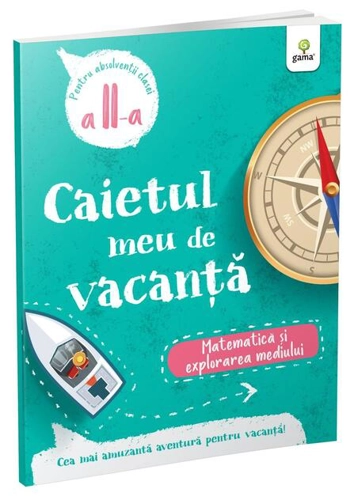 Matematică și explorarea mediului - clasa II-a. Caietul meu de vacanță