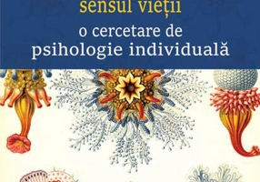 Sensul vieții o cercetare de psihologie individuală