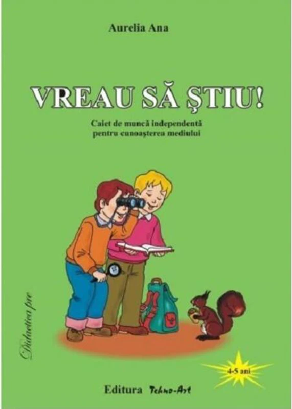 Vreau să știu! Caiet de muncă independentă pentru cunoașterea mediului