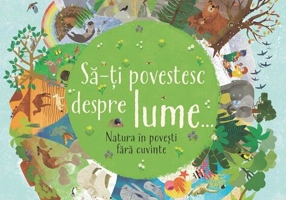 Să-ți povestesc despre lume..