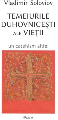 Temeiurile duhovniceşti ale vieţii