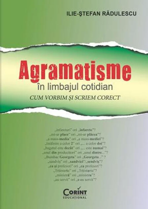 Agramatisme în limbajul cotidian. Cum vorbim și scriem corect