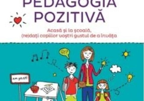 Învață altfel cu Pedagogia pozitivă