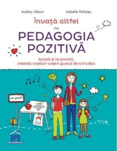 Învață altfel cu Pedagogia pozitivă
