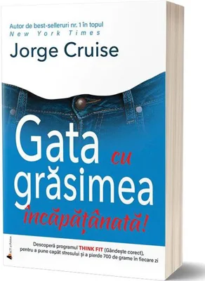 Gata cu grăsimea încăpăţânată! Jorge Cruise îți propune metoda de slăbit care îmbină sfaturile practice cu motivația spirituală!