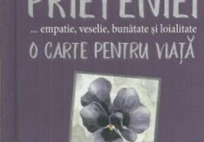 Cartea prieteniei. Empatie, veselie, bunătate, loialitate. O carte pentru viață