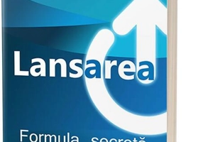 Lansarea. Formula secretă a unui milionar pe Internet