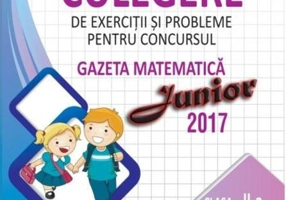 Culegere de exerciții și probleme pentru concursul Gazeta Matematică Junior 2017 - Clasa a II-a