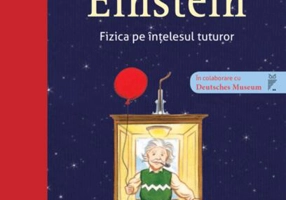 În lift cu Einstein. Fizica pe înțelesul tuturor