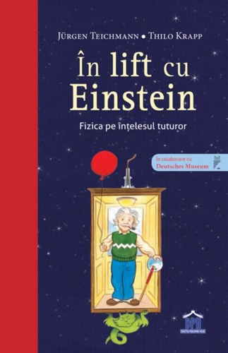 În lift cu Einstein. Fizica pe înțelesul tuturor