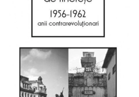 O formă de tinereţe. 1956-⁠1962. Anii contrarevoluţionari