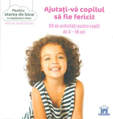 Ajutați-vă copilul să fie fericit