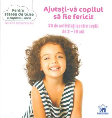Ajutați-vă copilul să fie fericit