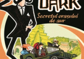 Secretul orașului de aur - Dr Dark