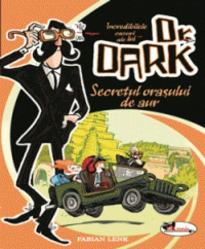 Secretul orașului de aur - Dr Dark