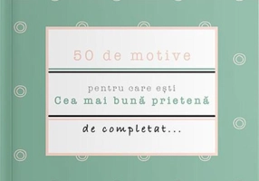 50 de motive pentru care ești - Cea mai bună prietenă