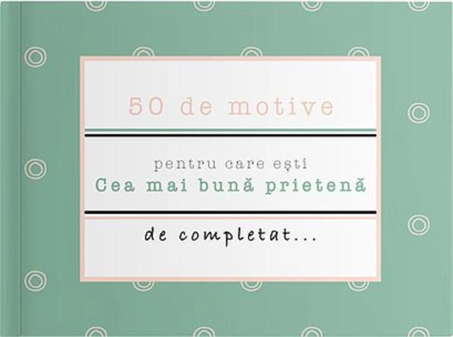 50 de motive pentru care ești - Cea mai bună prietenă