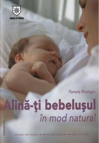 Alină-ţi bebeluşul în mod natural