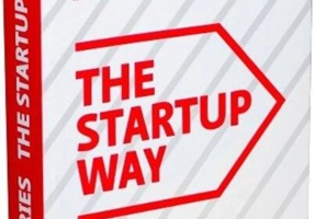 The Startup Way. Cum folosesc companiile moderne managementul antreprenorial pentru a transforma cultura și a determina dezvoltarea pe termen lung
