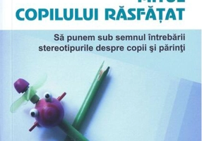 Mitul copilului răsfăţat