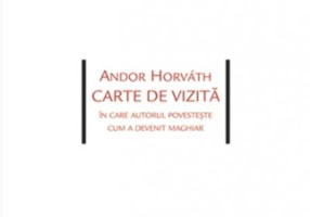 Carte de vizită. În care autorul povesteşte cum a devenit maghiar