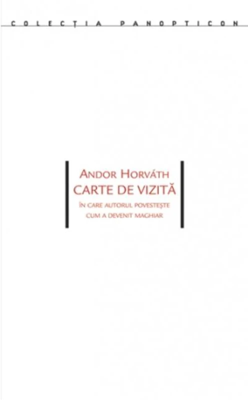 Carte de vizită. În care autorul povesteşte cum a devenit maghiar