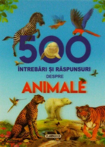 500 de întrebări și răspunsuri despre animale