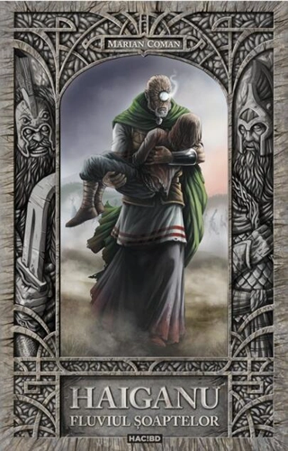 Haiganu (Vol.1) Fluviul şoaptelor (RESIGILAT)