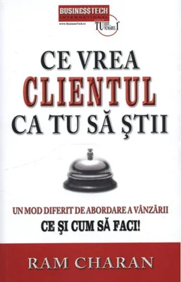 Ce vrea clientul ca tu să știi. Un mod de abordare a vânzării. Ce și cum să faci!