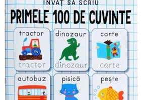 Învăț să scriu: Primele 100 de cuvinte