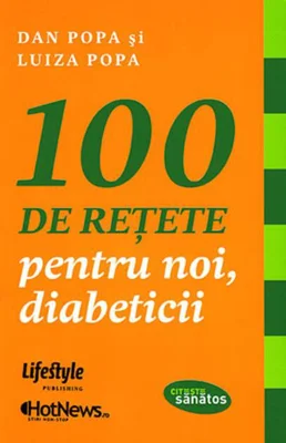 100 de reţete pentru noi, diabeticii