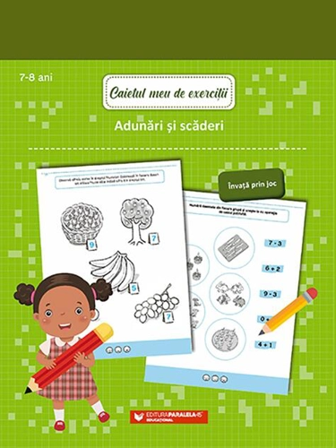 Caietul meu de exerciții. Adunări și scăderi. 7-8 ani